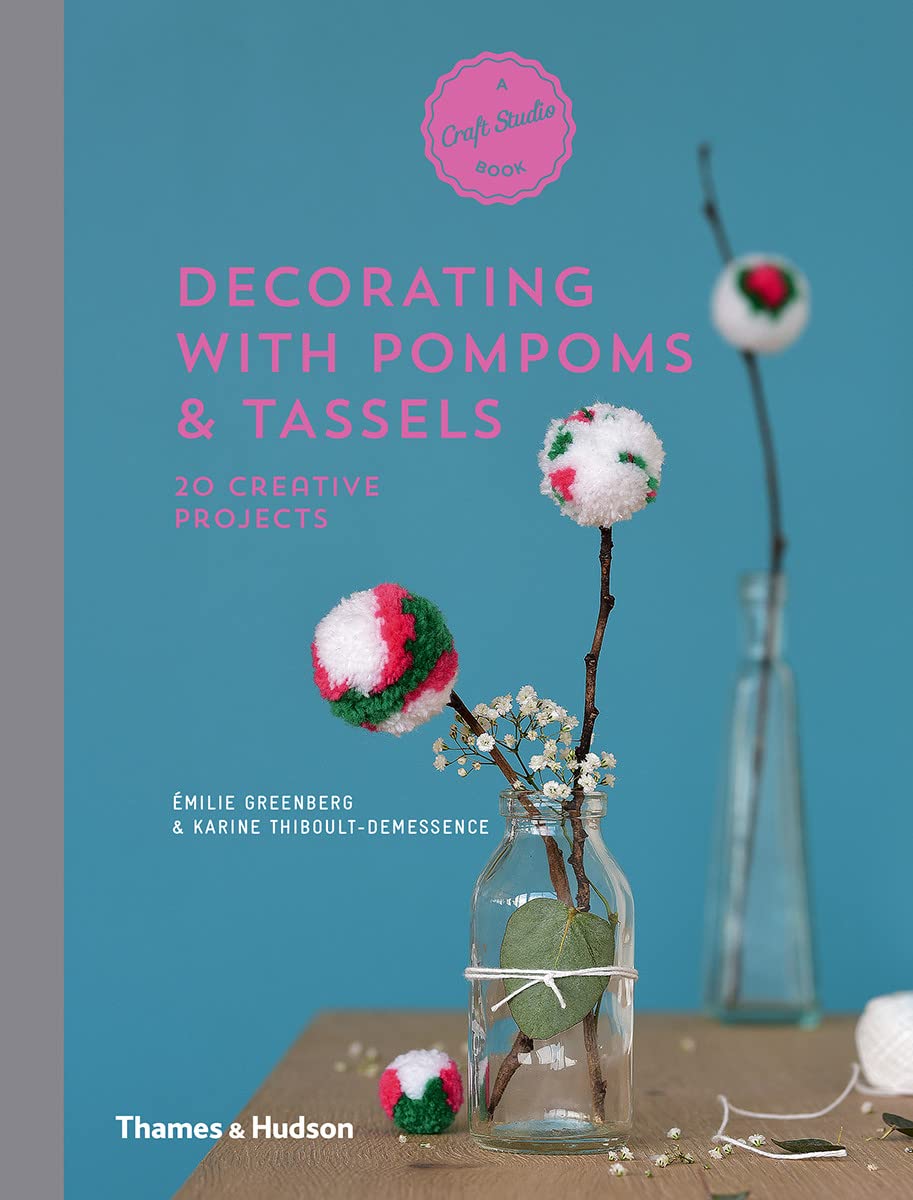 Decorating with Pompoms & Tassels /anglais by GREENBERG EMILIE/THI