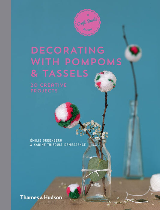 Decorating with Pompoms & Tassels /anglais by GREENBERG EMILIE/THI