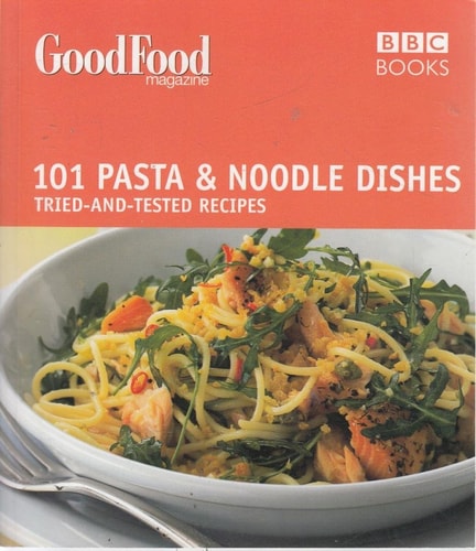 Good Food: 101 Pasta and Noodle Dishes by Jeni Wright