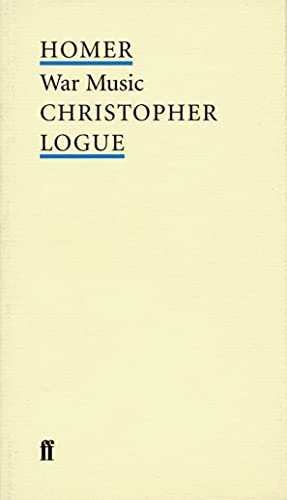 War Music: An Account of Books 16 to 19 of Homer's Iliad by Homer