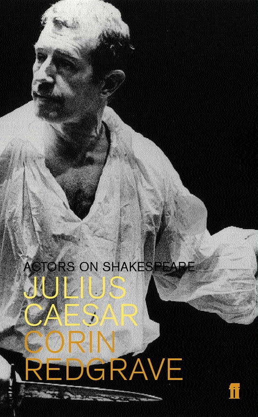 Julius Caesar (Actors on Shakespeare) by Corin Redgrave