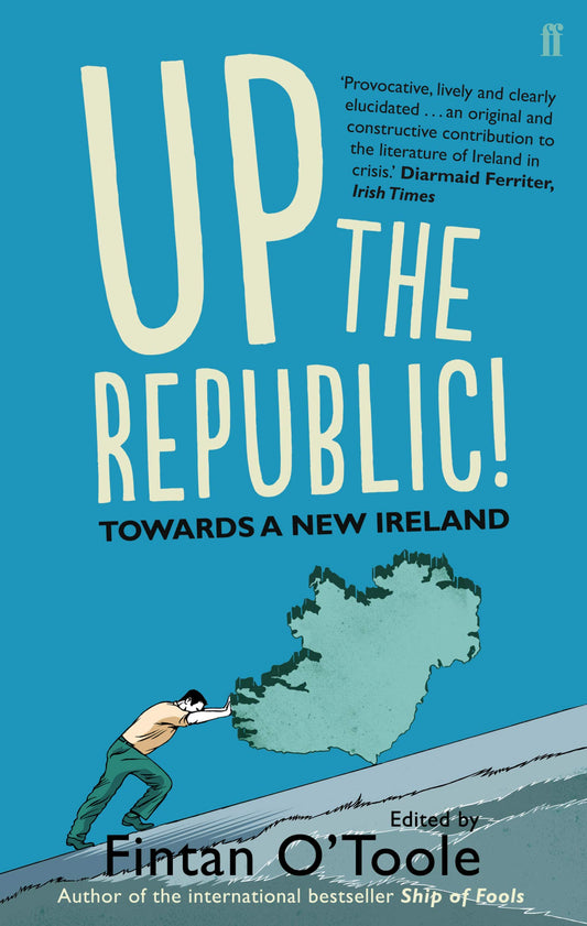 Up the Republic! by Fintan O'Toole