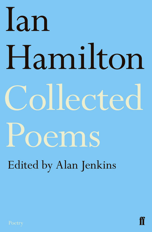Ian Hamilton Collected Poems by Ian Hamilton