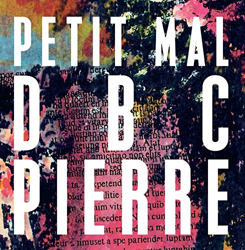 PETIT MAL * SPECIAL EDITION * by DBC Pierre