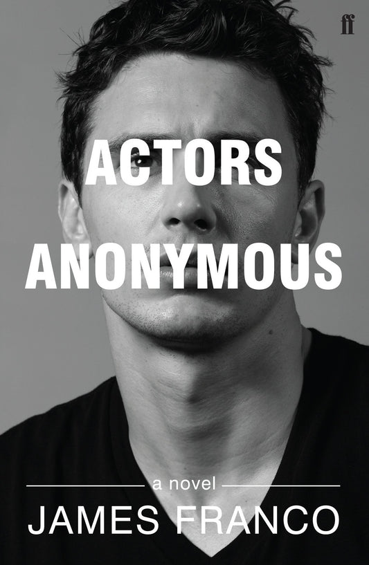 Actors Anonymous by James Franco