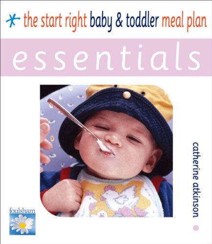 The Start Right Baby and Toddler Meal Plan by Catherine Atkinson