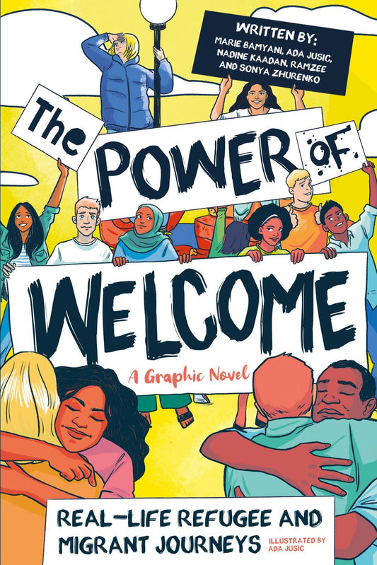 The Power of Welcome: Real-life Refugee and Migrant Journeys - a graphic novel by unknown author