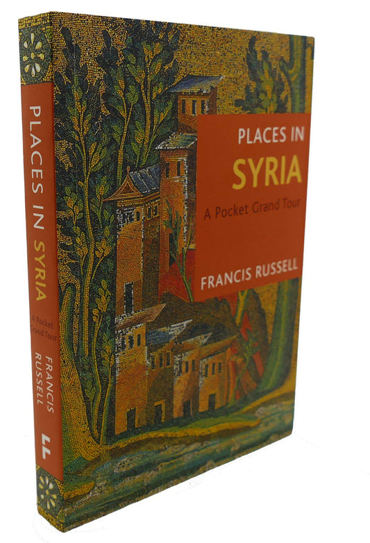 Places in Syria: A Pocket Grand Tour by Francis Russell