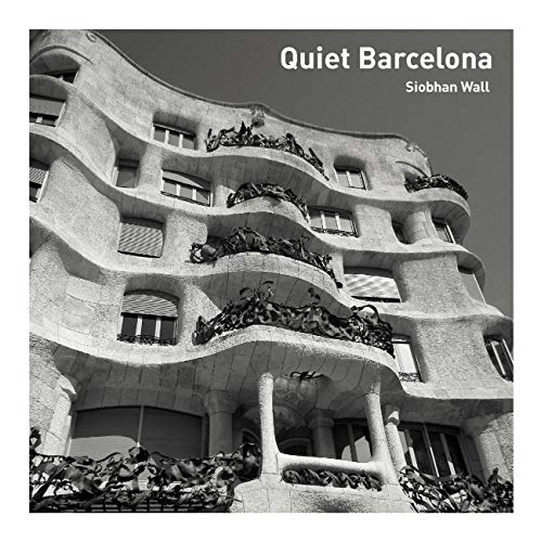 Quiet Barcelona by Siobhan Wall, Cristina Peralta