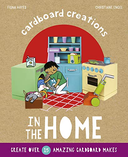 Cardboard Creations: In the Home (3-D Cardboard Creations) by Fiona Hayes
