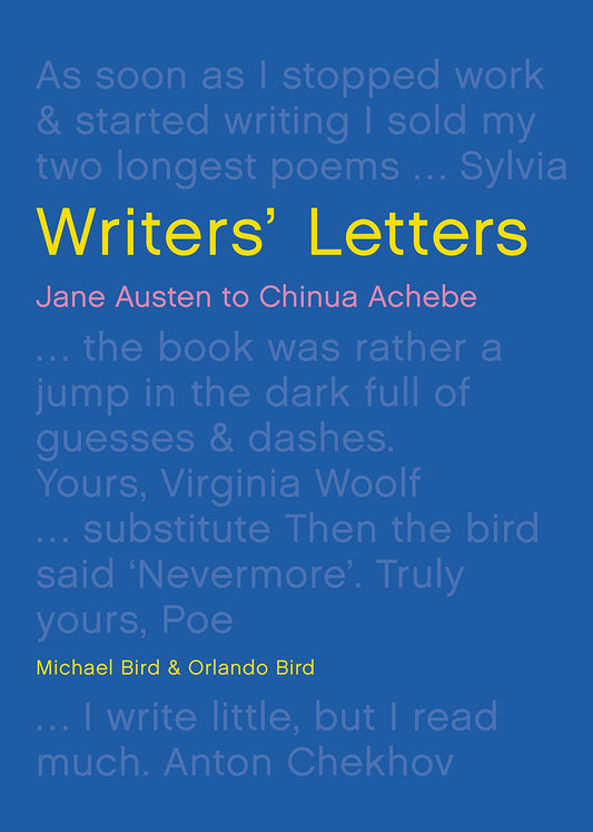 Writers' Letters: Jane Austen to Chinua Achebe by Michael Bird, Orlando Bird