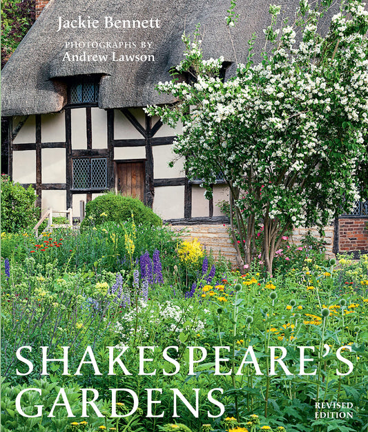 Shakespeare's Gardens by Jackie Bennett, Shakespeare Birthplace Trust