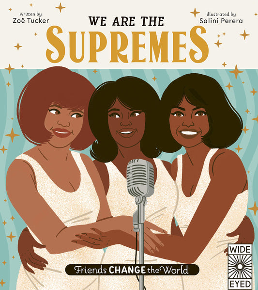 Friends Change the World: We Are The Supremes by Zoë Tucker