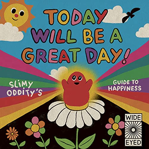 Today Will Be a Great Day! by Oddity, Slimy