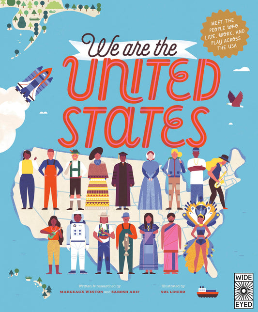 We Are the United States: Meet the People Who Live, Work, and Play Across the USA (Volume 15) (The 50 States, 15) by Margeaux Weston, Sarosh Arif