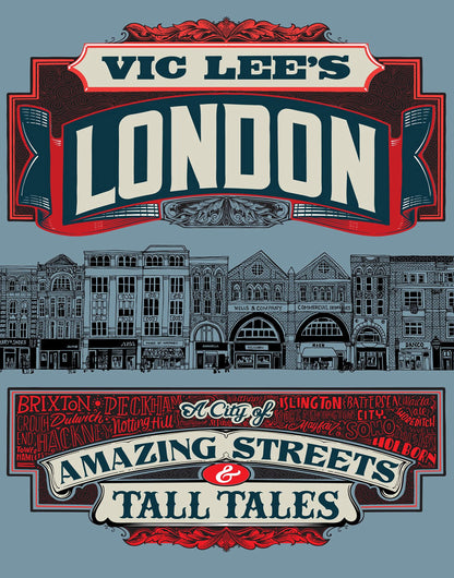 Vic Lee's London: A City of Amazing Streets and Tall Tales by Vic Lee