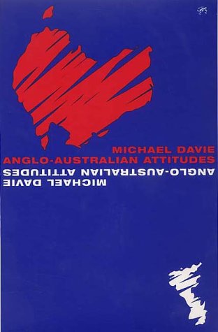 Anglo-Australian Attitudes by Michael Davie