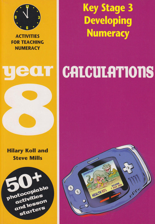 Developing Numeracy Calculations by Hilary Koll, Steve Mills