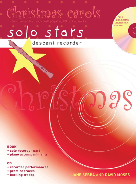 Christmas Carols Descant Recorder : 10 Favourite Carols Arranged With Piano Accompaniments and Playalong Cd by Jane Sebba, David Moses