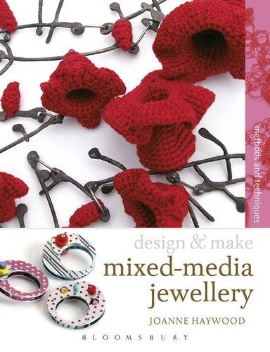 Mixed Media Jewellery: Methods and Techniques (Design and Make) by Joanne Haywood
