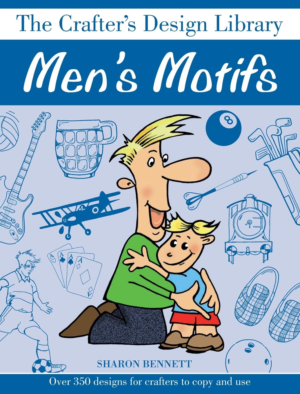 Men's Motifs: Over 350 Designs for Crafters to Copy and Use (Crafter's Design Library) by Sharon Bennett