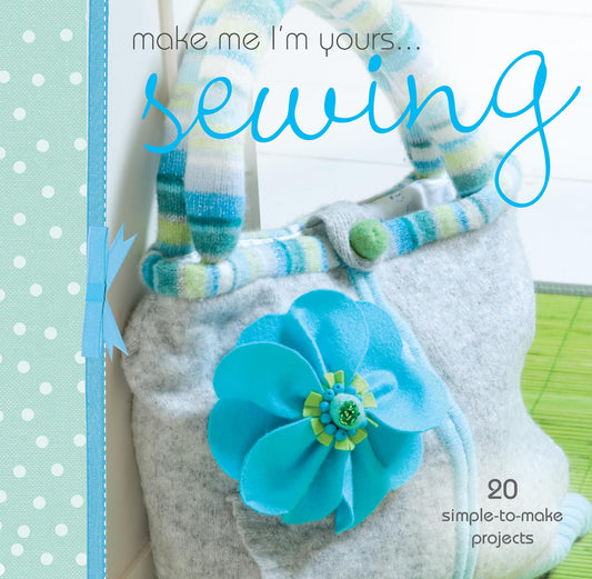 make-me-i---m-yours----sewing by david-amp-charles-publishers
