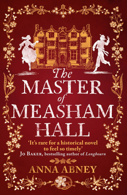 The Master of Measham Hall: a stunning must-read historical fiction novel about survival, love, and family loyalty (Book 1) by Anna Abney