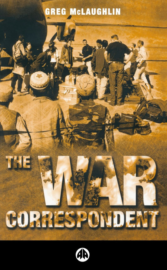 The War Correspondent by Greg McLaughlin
