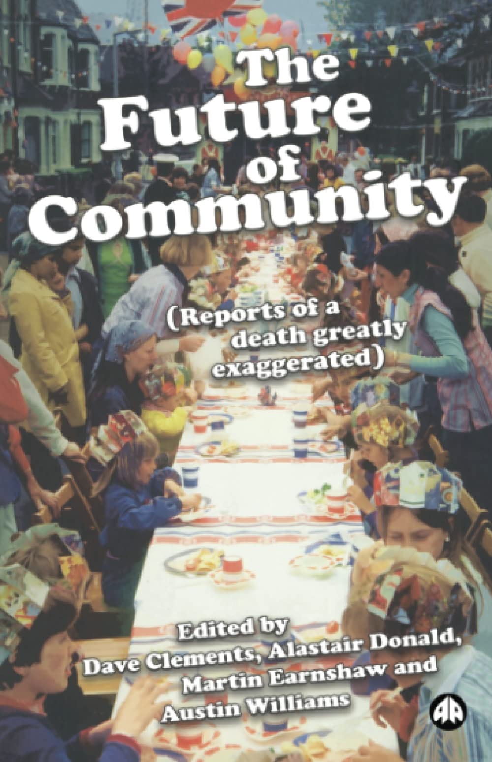 The Future of Community: Reports of a Death Greatly Exaggerated