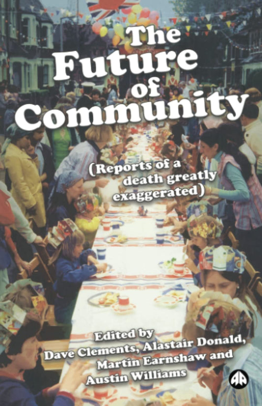The Future of Community: Reports of a Death Greatly Exaggerated