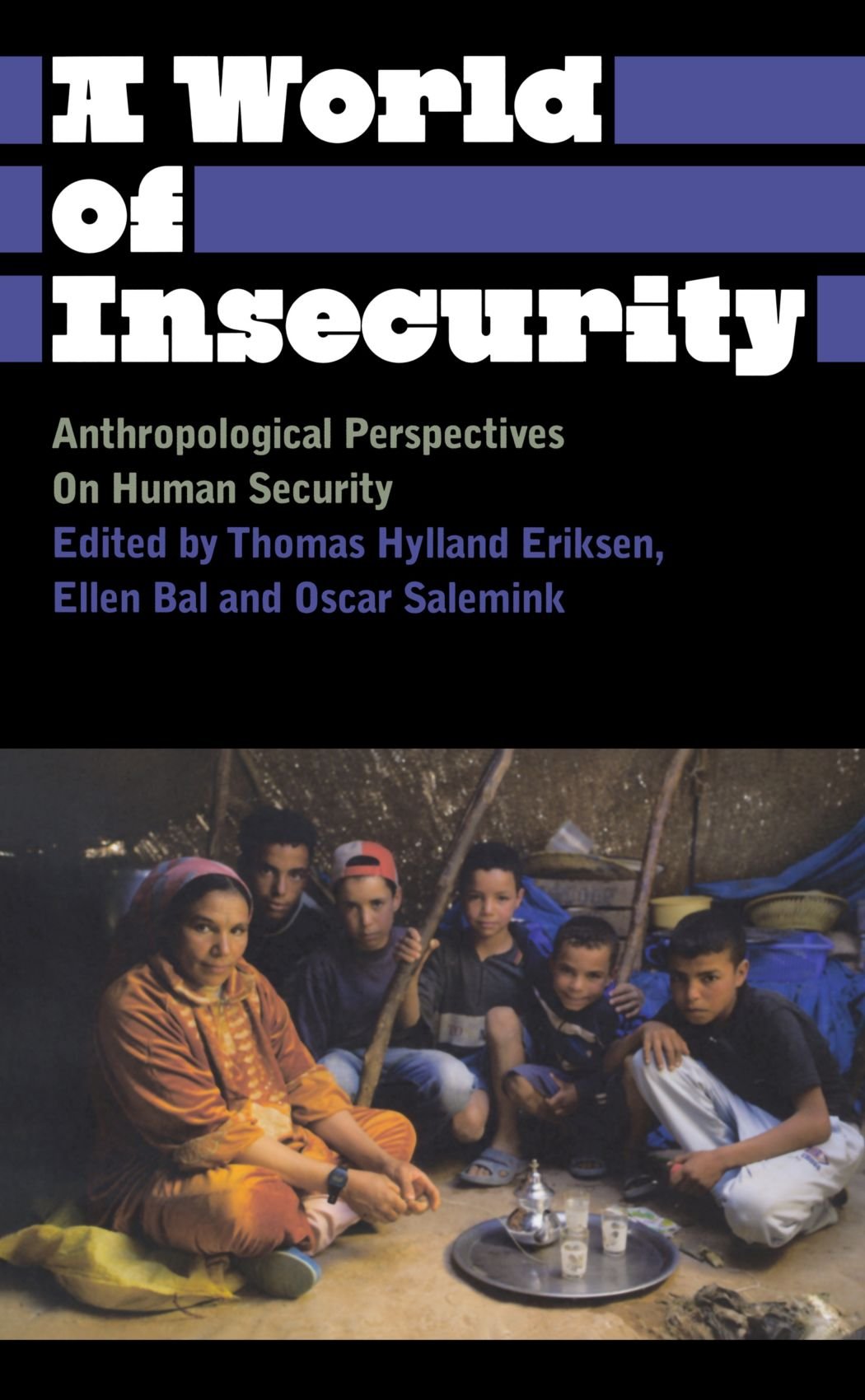 A World of Insecurity: Anthropological Perspectives on Human Security (Anthropology, Culture and Society)
