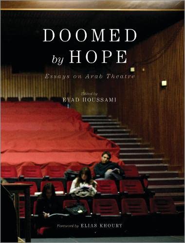 Doomed by Hope: Essays on Arab Theatre