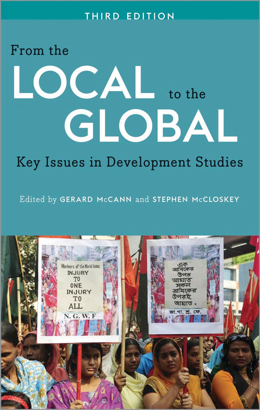 From the Local to the Global, Third Edition: Key Issues in Development Studies