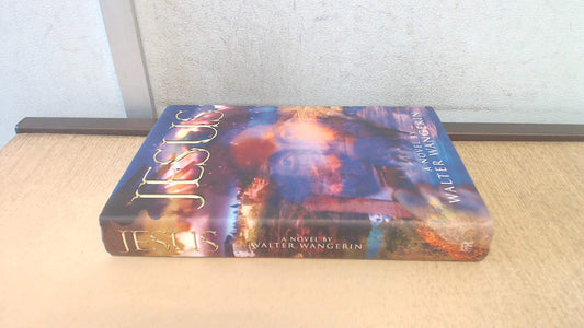 Jesus: A Novel by Walter Wangerin