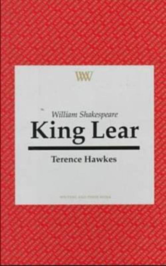William Shakespeare: 'King Lear' (Writers and Their Work) by Terence Hawkes