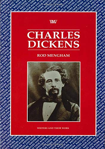 Charles Dickens (Writers and Their Work) by Rod Mengham