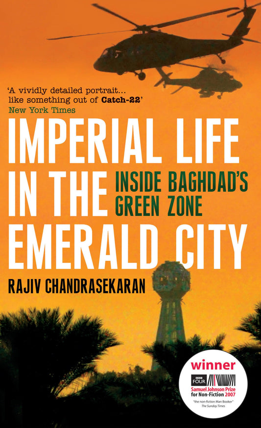 Imperial Life in the Emerald City by Rajiv Chandrasekaran