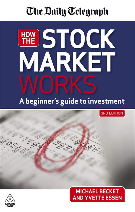 How the Stock Market Works: A Beginner's Guide to Investment by Michael Becket, Yvonne Essen