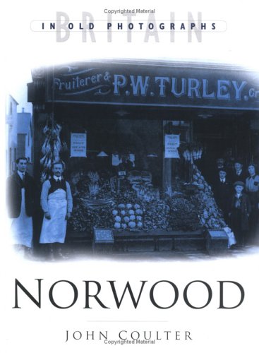 Norwood in Old Photographs by John Coulter
