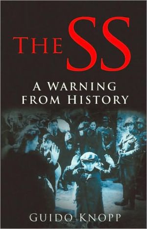 The SS A Warning from History: A Warning from History by Guido Knopp