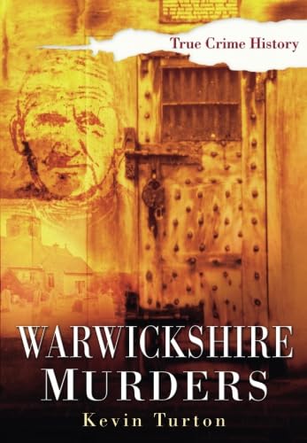 Warwickshire Murders by Kevin Turton