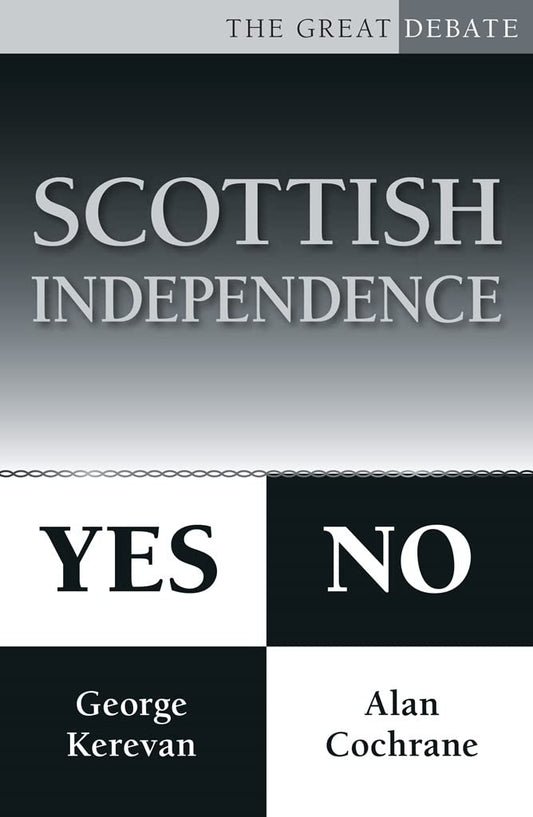 Scottish Independence: Yes or No (The Great Debate) by Cochrane