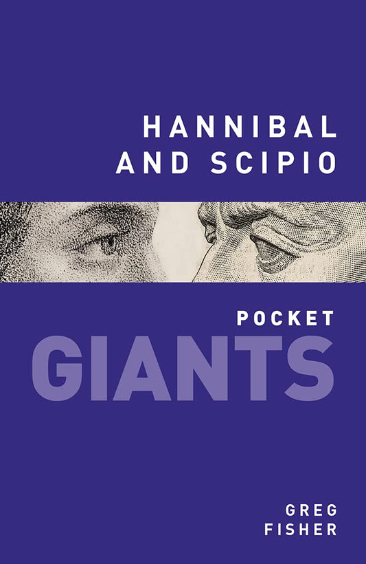 Hannibal and Scipio (Pocket GIANTS) by Greg Fisher