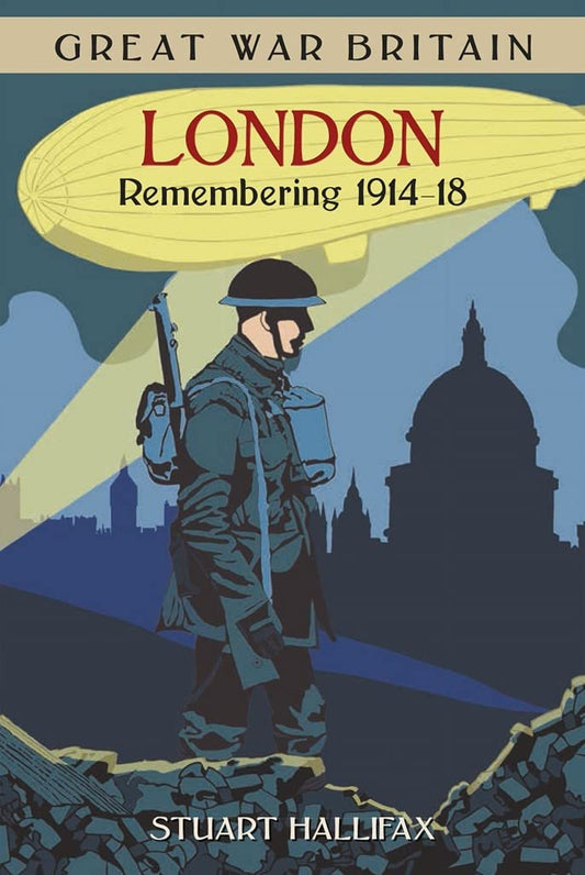 Great War Britain London by Stuart Hallifax