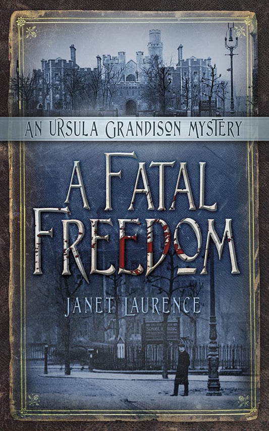 A Fatal Freedom: An Ursula Grandison Mystery 2 (2) (The Ursula Grandison Mysteries) by Janet Laurence