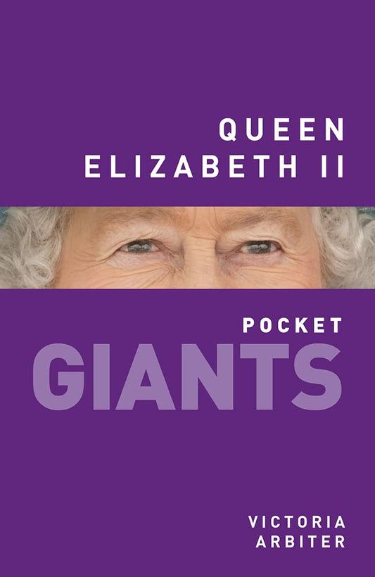 Queen Elizabeth II: pocket GIANTS by Victoria Arbiter