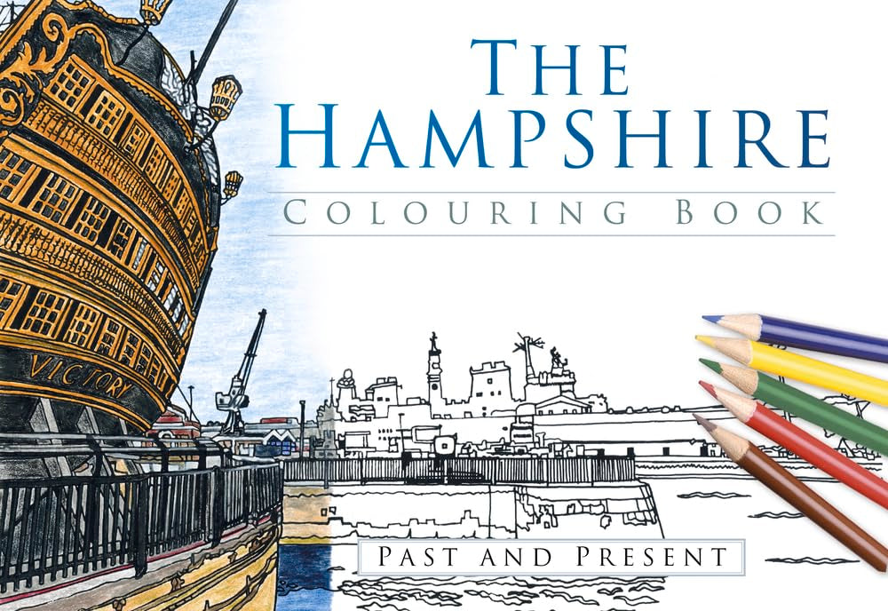 The Hampshire Colouring Book: Past and Present by The History Press