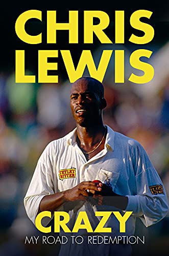 Crazy: My Road to Redemption by Chris Lewis