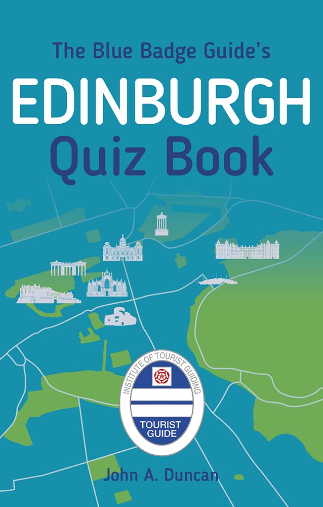 The Blue Badge Guide's Edinburgh Quiz Book by A. Duncan
