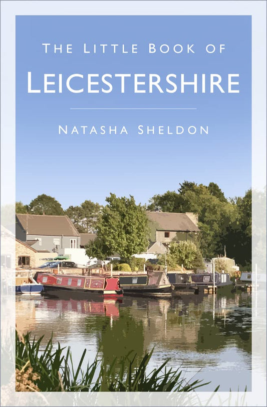 The Little Book of Leicestershire by 9.99 Natasha Sheldon